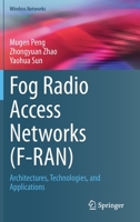 Fog Radio Access Networks (F-RAN): Architectures, Technologies, and Applications (Wireless Networks) 3030507343 Book Cover