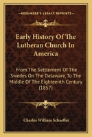 Early History of the Lutheran Church in America 1016278365 Book Cover