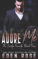 Adore Me (The Lucky Family) B0882JSH5C Book Cover