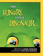 The Hungry Little Dinosaur 1468155385 Book Cover