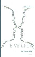 E-Volution: F?r immer jung 3740770538 Book Cover