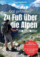 Gut gelaufen! Roth - München - Venedig: 830 km zu Fuß über die Alpen - wie es wirklich war (German Edition) 3759720722 Book Cover