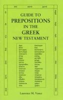 Guide to Prepositions in the Greek New Testament 097634484X Book Cover