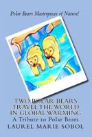 Two Polar Bears Travel the World in Global Warming 1466252065 Book Cover