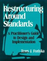 Restructuring Around Standards: A Practitioner's Guide to Design and Implementation 0803966822 Book Cover