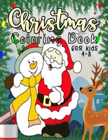 Christmas Coloring Book for Kids: 40 Christmas Coloring Pages Including Santa, Christmas Trees, Reindeer, Toys, Stockings, Presents, Snowman Rabbit, A B08M2FY29N Book Cover