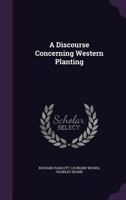 Discourse of Western Planting (Hakluyt Society Extra) 1016220812 Book Cover