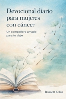 Devocional diario para mujeres con cáncer: Un compañero amable para tu viaje (Spanish Edition) B0GKQ5G2XN Book Cover