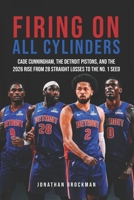 Firing On All Cylinders: Cade Cunningham, the Detroit Pistons, and the 2026 Rise from 28 Straight Losses to the No. 1 Seed B0H6Z9SNNK Book Cover