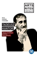Tadeusz Kantor: Traces et poétique de la mémoire (Arts, Rites Et Théâtralité) (French Edition) 2806637554 Book Cover