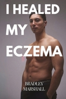 I Healed my Eczema 0646723774 Book Cover