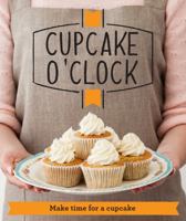 Cupcake O'Clock: Make time for a cupcake (Good Housekeeping) 1909397512 Book Cover