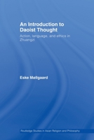 An Introduction to Daoist Thought: Action, Language, and Ethics in Zhuangzi 0415502020 Book Cover