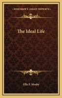 The Ideal Life (Classic Reprint) 1162800208 Book Cover