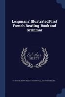 Longman's Illustrated First French Reading-book and Grammar 1021358142 Book Cover
