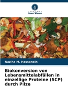 Biokonversion von Lebensmittelabfällen in einzellige Proteine (SCP) durch Pilze 6209601014 Book Cover