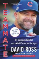 Teammate: My Journey in Baseball and a World Series for the Ages 031655944X Book Cover