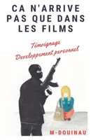 Ça n'arrive pas que dans les films: Roman/Témoignage B0BJTLBDPX Book Cover