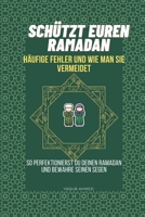 SCHÜTZT EUREN RAMADAN: HÄUFIGE FEHLER UND WIE MAN SIE VERMEIDET (German Edition) B0GQLFBQNP Book Cover