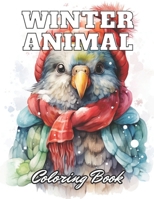 Winter Animal Coloring Book for Adults: 100+ High-Quality and Unique Coloring Pages for All Ages B0CR2HNJ89 Book Cover