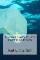 How to Remove Plastic from the Oceans 1548058394 Book Cover