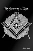 My Journey to Light: Masonic Service Record 1976053722 Book Cover