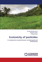 Ecotoxicity of pesticides: A comparative study between imidacloprid and dimethoate 3659438987 Book Cover