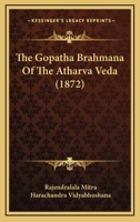 The Gopatha Brahmana Of The Atharva Veda 1167210077 Book Cover