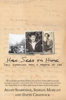 High Seas to Home: Daily Despatches from a Frigate at War 178091041X Book Cover