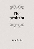 The Penitent (Classic Reprint) 0530536293 Book Cover