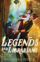 Legends and Librarians : A Cozy Fantasy Bound with Love 1960239074 Book Cover