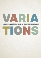 Variations: A More Diverse Picture of Contemporary Art 1922979228 Book Cover