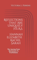 Reflections That Are Uniquely H.E.R.S.: The Journey From Barrenness To Fruitfulness B08HB6PVXF Book Cover