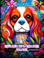 Cavalier King Charles Spaniel Coloring Book: Cavalier King Charles Spaniel Coloring Pages for Animal Lovers B0CN313VFP Book Cover