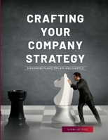Crafting Your Company Strategy: A Business Plan Template and Example 1803621222 Book Cover