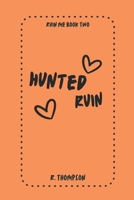 Hunted Ruin (Ruin Me) B0G1H59WF3 Book Cover