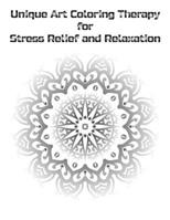 Unique Art Coloring Therapy for Stress Relief and Relaxation: Big Mandala Coloring Book for Adults 90+ Images Stress Management Coloring Book For Relaxation, Art Color Therapy - Meditation Designs - A B084DGFMM1 Book Cover
