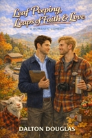 Leaf Peeping, Leaps of Faith & Love: A Romantic Comedy (A Matchmaker Moms Romance) B0GL1GSSLF Book Cover