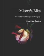 Misery's Bliss: The Truth Behind Misery Loves Company 1791633242 Book Cover