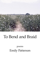 To Bend and Braid 1639803742 Book Cover