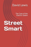 Street Smart: The Case of the Electric Golem 1971577014 Book Cover