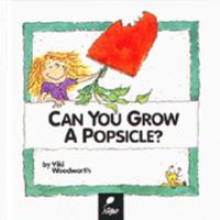 Can You Grow a Popsicle? Learn About Plant Life : Reading, 0895658208 Book Cover