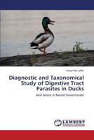 Diagnostic and Taxonomical Study of Digestive Tract Parasites in Ducks: And Geese in Basrah Governorate 3659798223 Book Cover