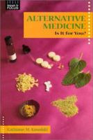 Alternative Medicine: Is It For You? 089490955X Book Cover