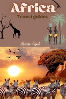 Africa Travel Guides: Guides on how, why and when to visit Africa B0C91KYYBC Book Cover