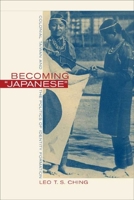 Becoming “Japanese”: Colonial Taiwan and the Politics of Identity Formation