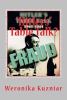 "Hitler's" Table Talk?: A Study in Academic Fraud & Scandal 1548258768 Book Cover