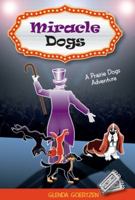 Miracle Dogs (The Prairie Dogs Adventures, Book 3) 098792320X Book Cover