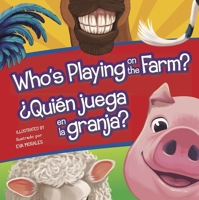 Who's Playing on the Farm?/Quien Juega En La Granja? (Who's Playing Bilingual Editions) 1635603536 Book Cover