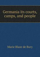 Germania Its Courts, Camps, and People 5518800932 Book Cover